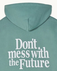 Hoodie Don't mess with the Future - Washed Green